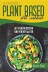Annie Hart - The Newest Plant Based Diet Cookbook