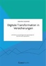 Dominik Badarne - Digitale Transformation in Versicherungen. Leitfaden für die erfolgreiche Umsetzung von Transformationsprojekten
