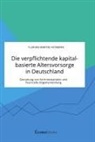 Florian Martin Heymann - Die verpflichtende kapitalbasierte Altersvorsorge in Deutschland. Gestaltung von Vertriebskanälen und finanzielle Allgemeinbildung