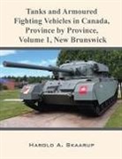 Harold a. Skaarup - Tanks and Armoured Fighting Vehicles in Canada, Province by Province, Volume 1 New Brunswick