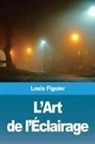 Louis Figuier - L'Art de l'Éclairage