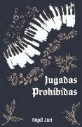 Angel Jurí - Jugadas Prohibidas