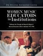Helena Raymond Lauer - Women Music Educators in Institutions