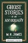 M. R. James, M. R./ Klinger James, Eric Guignard, Eric J. Guignard, Leslie Klinger, Leslie S. Klinger - Ghost Stories of an Antiquary