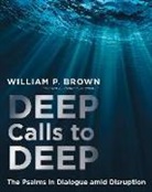 William P Brown, William P. Brown - Deep Calls to Deep