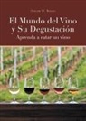 Oscar H. Rojas - El Mundo del Vino y Su Degustación Aprenda a Catar un Vino