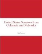 Bob Navarro - United States Senators from Colorado and Nebraska