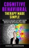 Daniel Anderson - Cognitive Behavioral Therapy Made Simple