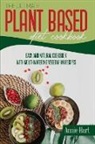 Annie Hart - The Ultimate Plant Based Diet Cookbook