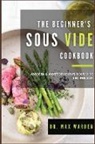 Max Warden - The Beginner's Sous Vide Cookbook
