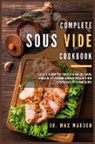 Max Warden - Complete Sous Vide Cookbook