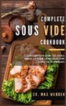 Max Warden - Complete Sous Vide Cookbook