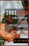 Max Warden - Sous Vide Home Cooking