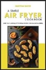 Martina Baker - A Simple Air Fryer Cookbook