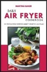 Martina Baker - Daily Air Fryer Cookbook
