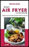 Martina Baker - Daily Air Fryer Cookbook