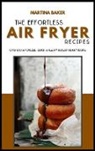 Martina Baker - The Effortless Air Fryer Recipes