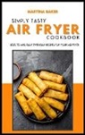 Martina Baker - Air Fryer Super Easy Recipes