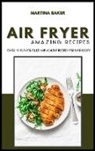 Martina Baker - Air Fryer Easy Menu