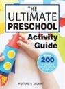 Autumn McKay - The Ultimate Preschool Activity Guide