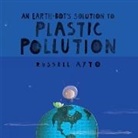 Russell Ayto, Russell/ Ayto Ayto, Russell Ayto - An Earth-bot's Solution to Plastic Pollution
