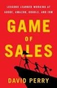 David Perry - Game of Sales Lessons Learned Working at Adobe, Amazon, Google, and IBM