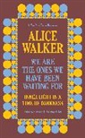 Alice Walker, Walker Alice - We Are the Ones We Have Been Waiting For
