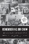 William H. Gavins Chafe, William H. Chafe, Chafe William H., Raymond Gavins, Gavins Raymond, Robert Korstad... - Remembering Jim Crow