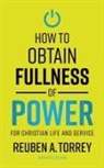 Reuben A. Torrey - How to Obtain Fullness of Power