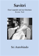 Sri Aurobindo - Savitri - Eine Legende und ein Gleichnis. Tl.1