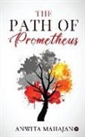 Anwita Mahajan - The Path of Prometheus