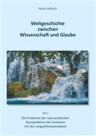 Horst Jentsch - Weltgeschichte zwischen Wissenschaft und Glaube / Teil 2