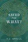 R C Sproul, R. C. Sproul - Saved from What?