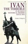 Charles J Halperin, Charles J. Halperin - Ivan the Terrible in Russian Historical Memory since 1991