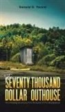 Donald D Yackel, Donald D. Yackel - The Seventy-Thousand-Dollar Outhouse