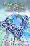 Elaine Kingsbury - At Odds with the Gods A Series of Rants by Elaine Kingsbury