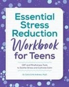 Carla Andrews, Carla Cirilli Andrews - Essential Stress Reduction Workbook for Teens