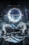 Arthur Sullivan - A Dispassionate Man