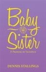 Dennis Stallings - Baby Sister