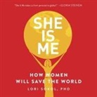 Lori Sokol, Sara K. Sheckells - She Is Me: How Women Will Save the World (Audio book)