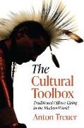 Anton Treuer - The Cultural Toolbox Traditional Ojibwe Living in the Modern World