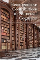 Wim (EDT)/ Henik Fias, Wim Fias, Wim (Professor of Experimental Psychology Fias, Fias Wim, Avishai Henik, Avishai (Distinguished Professor Emeritus of Psychology Henik... - Heterogeneous Contributions to Numerical Cognition
