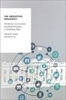 Kevin Coe, Kevin (Professor of Communication Coe, Coe Kevin, Joshua M. Scacco, Joshua M. (Associate Professor of Communic Scacco, Joshua M. (Associate Professor of Communication Scacco... - Ubiquitous Presidency
