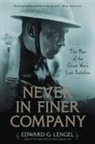 Edward G. Lengel - Never in Finer Company