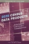 Committee On National Statistics, Division Of Behavioral And Social Scienc, Division of Behavioral and Social Sciences and Education, National Academies Of Sciences Engineeri, National Academies of Sciences Engineering and Medicine - 2020 Census Data Products: Data Needs and Privacy Considerations