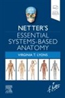 Lyons, Virginia Lyons, Virginia T. Lyons, Virginia T. Lyons - Netter's Essential Systems-Based Anatomy