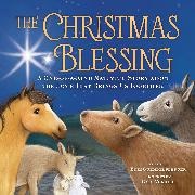 Erin Guendelsberger, Gail Yerrill,  Yerrill Gail - The Christmas Blessing - A One-of-a-Kind Nativity Story about the Love That Brings Us Together