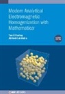 Akhlesh Lakhtakia, Professor Akhlesh (Pennsylvania State University (United States)) Lakhtakia, Dr. Tom G. (University of Edinburgh (United Kingdom)) Mackay, Tom G. Mackay - Modern Analytical Electromagnetic Homogenization with Mathematica (Second Edition)