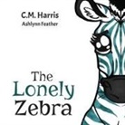 C. M. Harris, Ashlynn Feather, Purple Diamond Press - The Lonely Zebra