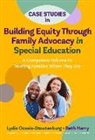 Alfredo J. Artiles, Beth Harry, Lydia Ocasio-Stoutenburg, Alfredo J Artiles, Alfredo J. Artiles - Case Studies in Building Equity Through Family Advocacy in Special Education